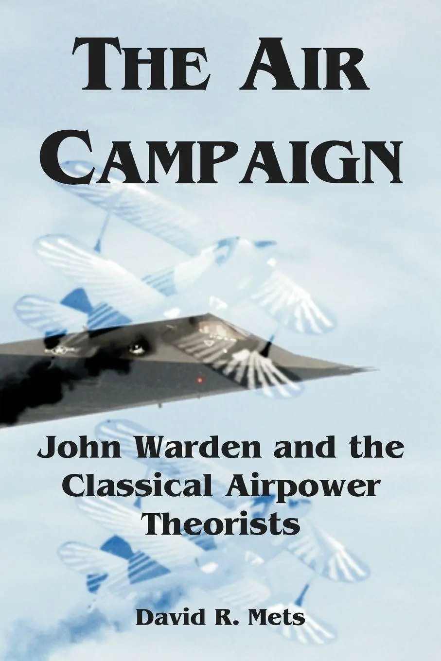 Cover: 9781410219749 | The Air Campaign | John Warden and the Classical Airpower Theorists