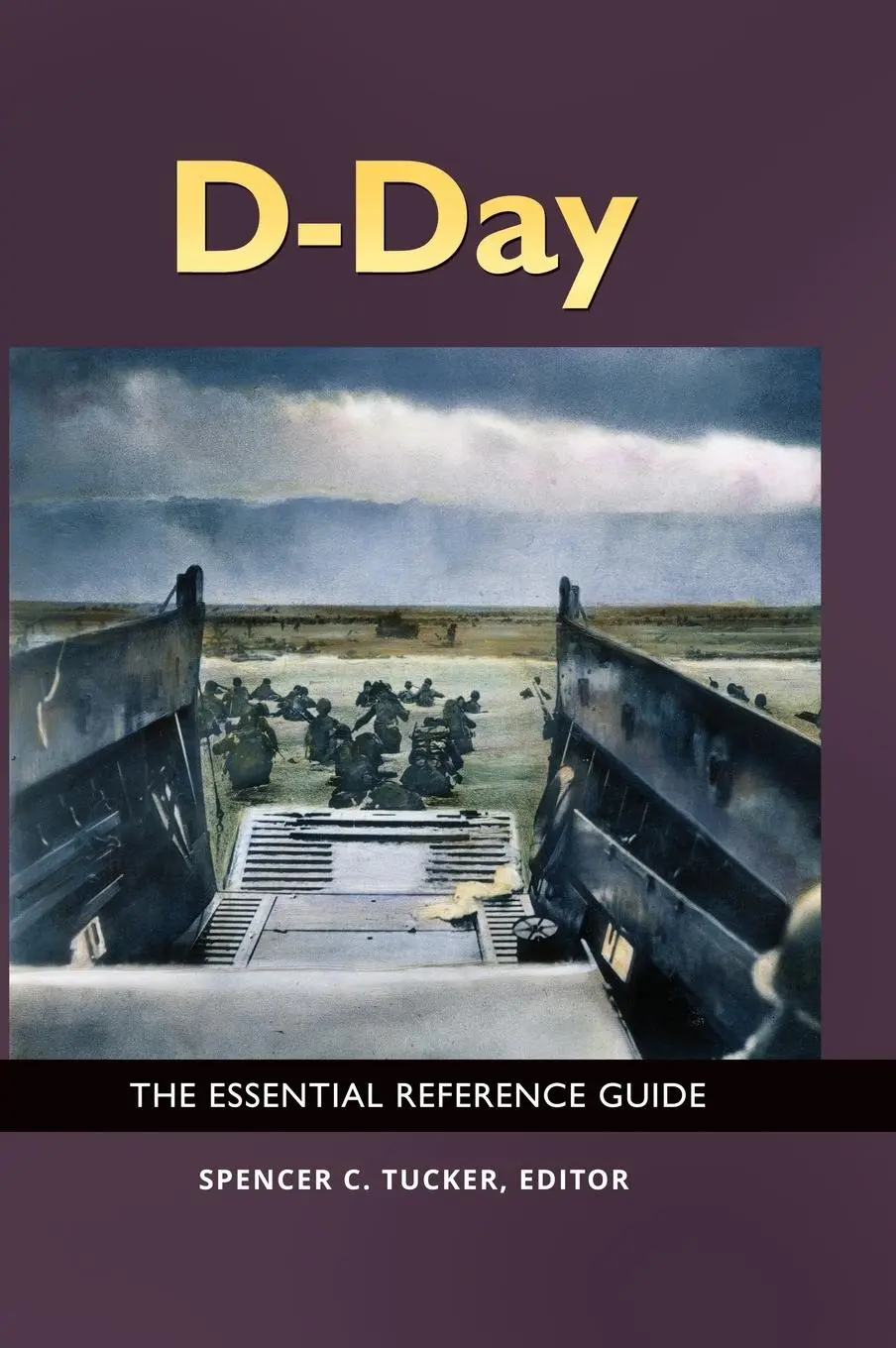 Cover: 9781440849749 | D-Day | The Essential Reference Guide | Spencer Tucker | Buch | 2017