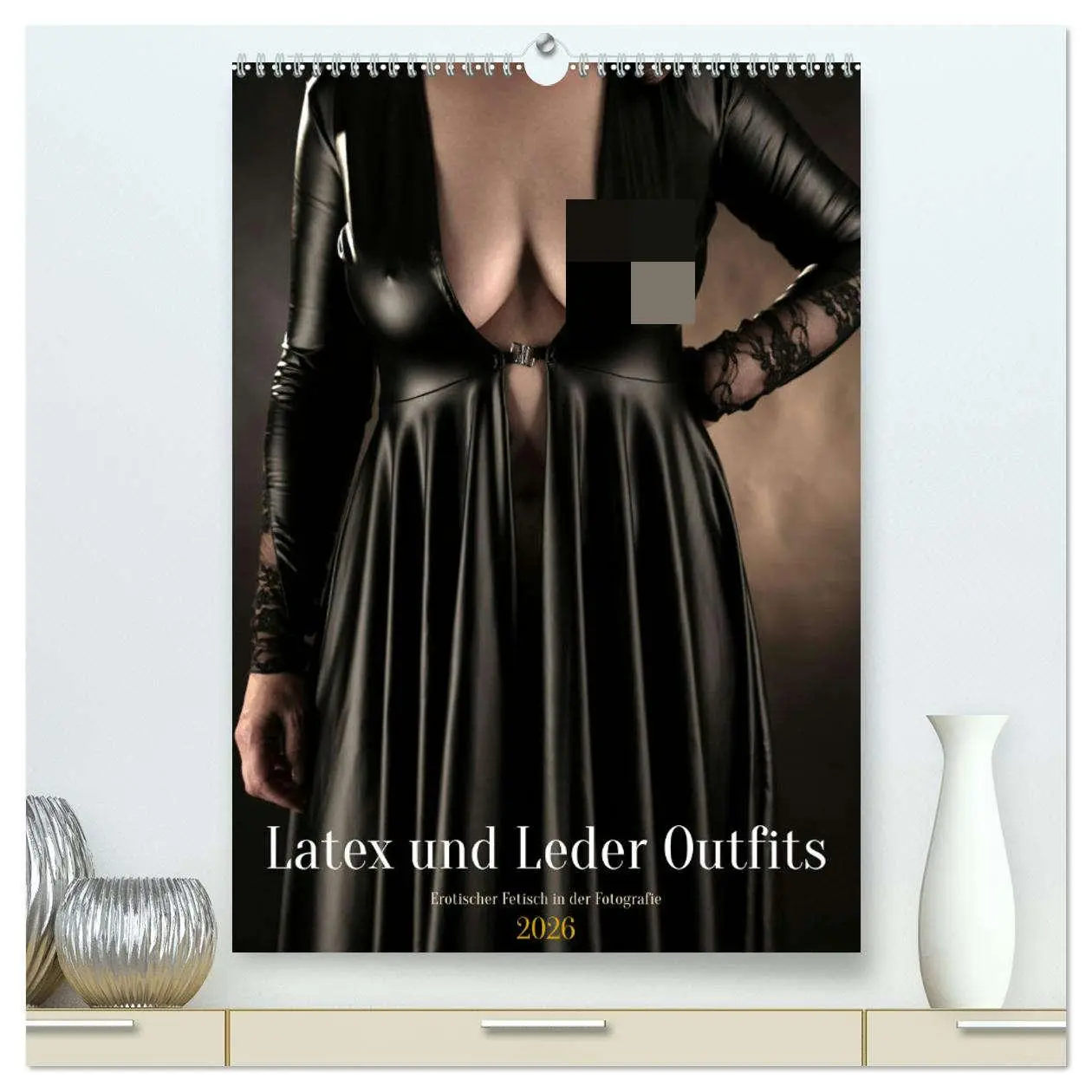 Cover: 9783457269749 | Latex und Leder Outfits (hochwertiger Premium Wandkalender 2026 DIN...