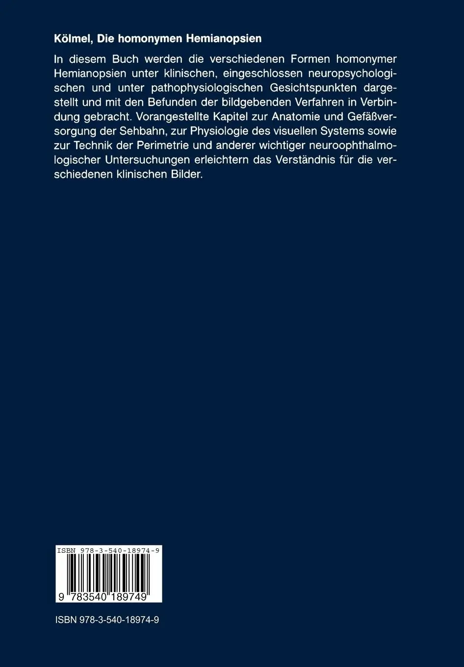 Rückseite: 9783540189749 | Die homonymen Hemianopsien | Hans W. Kölmel | Taschenbuch | x | 1988