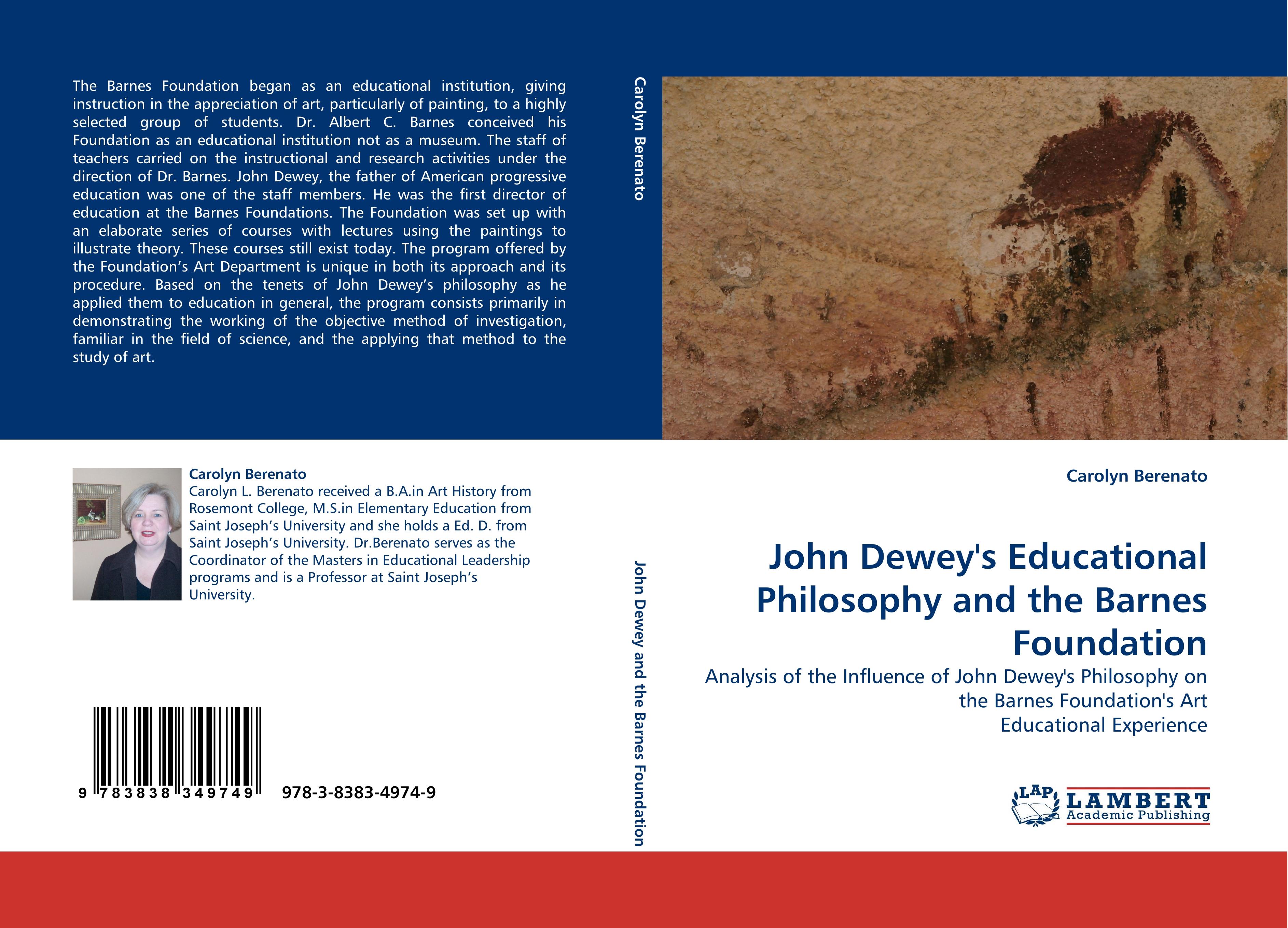 John Dewey''s Educational Philosophy and the Barnes Foundation | Analysis of the Influence of John Dewey''s Philosophy on the Barnes Foundation''s Art Educational Experience | Carolyn Berenato | Buch - Berenato, Carolyn