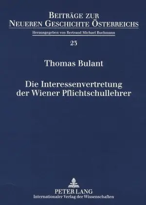 Cover: 9783631569849 | Die Interessenvertretung der Wiener Pflichtschullehrer | Thomas Bulant