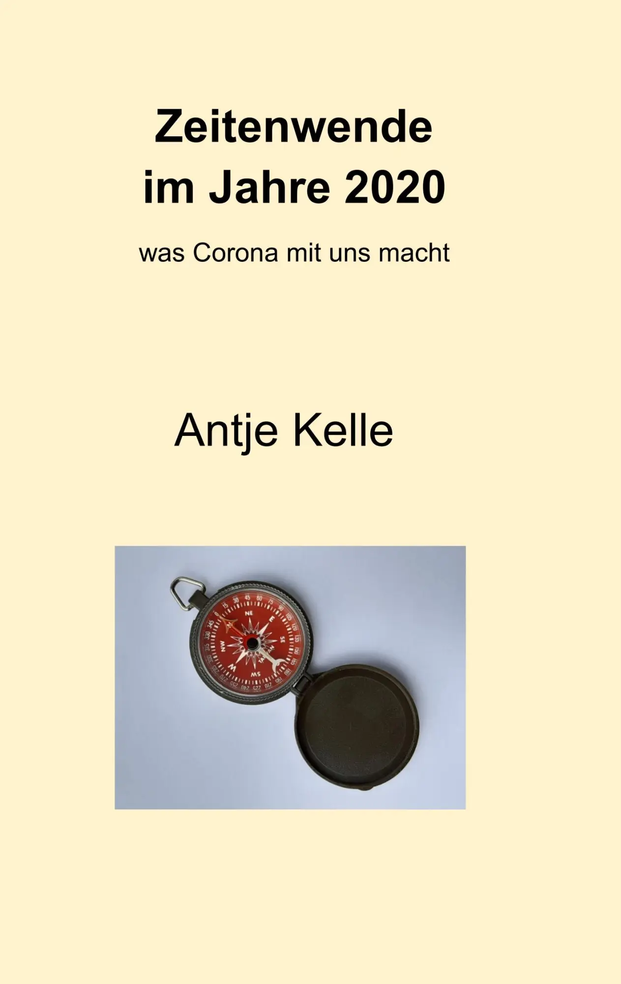 Cover: 9783752649949 | Zeitenwende im Jahre 2020 | Was Corona mit uns macht | Antje Kelle