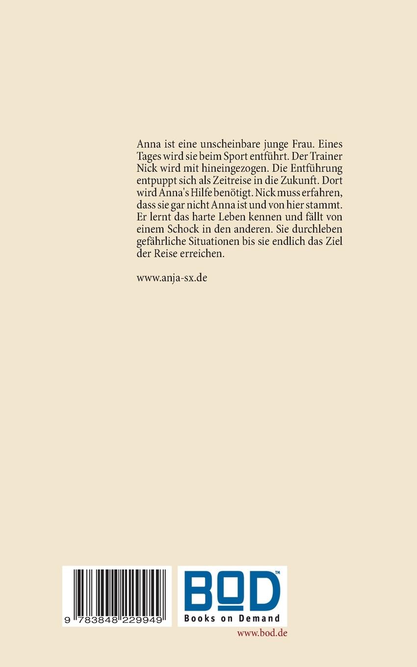 Rückseite: 9783848229949 | Anna - Die seltsame Entführung | S. x Anja | Taschenbuch | 168 S.