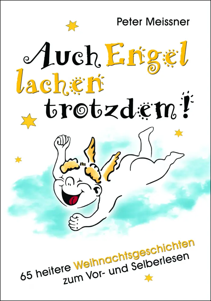 Cover: 9783990249949 | Auch Engel lachen trotzdem | Peter Meißner | Buch | Deutsch | 2021