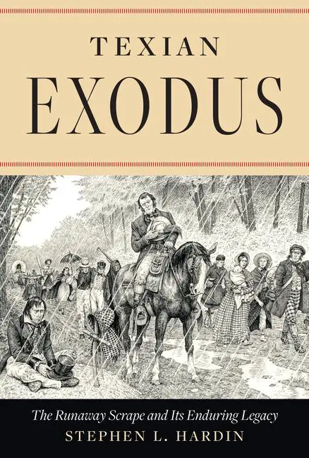 Cover: 9781477330050 | Texian Exodus | The Runaway Scrape and Its Enduring Legacy | Hardin