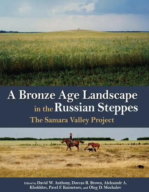 Cover: 9781938770050 | A Bronze Age Landscape in the Russian Steppes | Anthony (u. a.) | Buch
