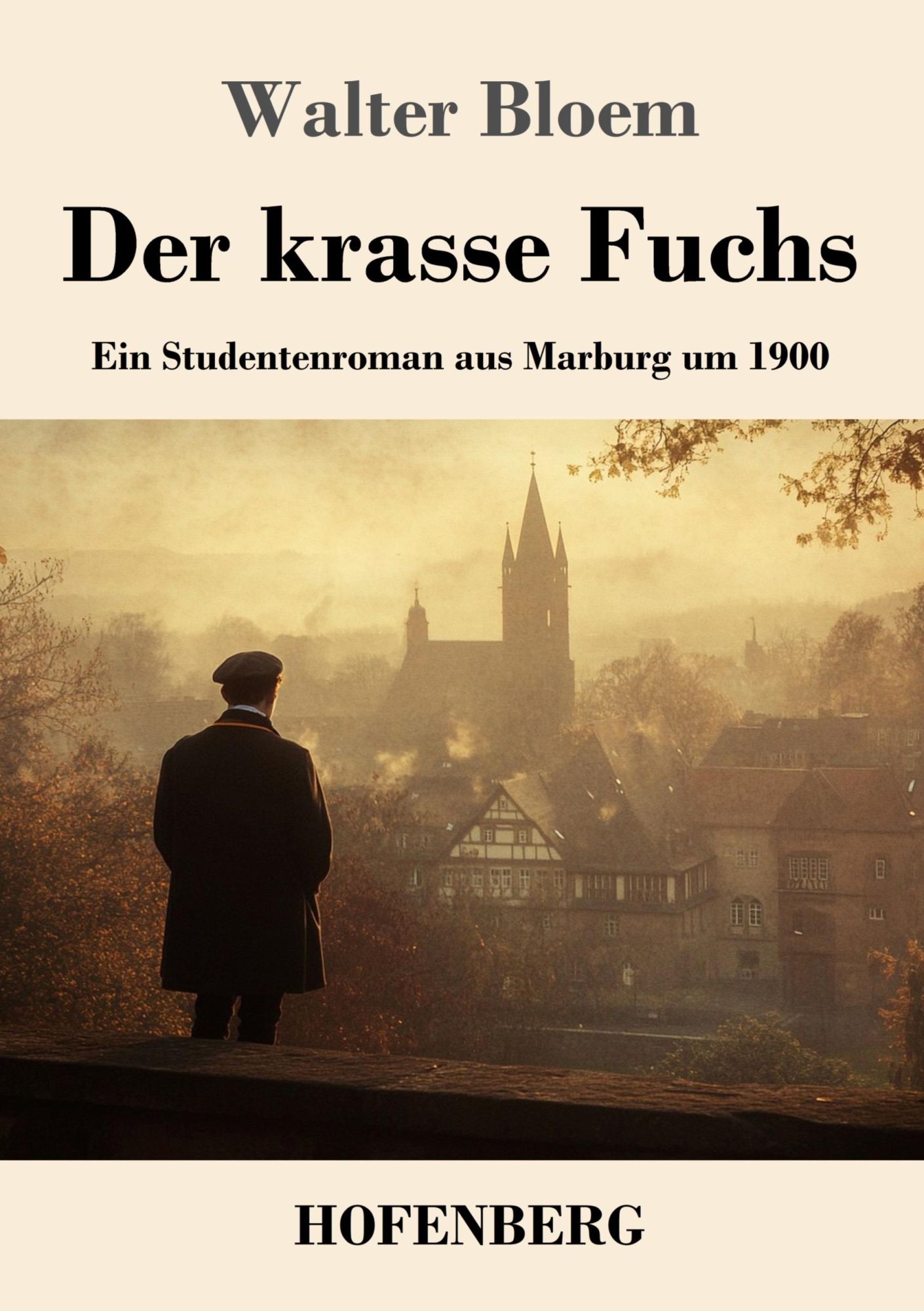 Cover: 9783743750050 | Der krasse Fuchs | Ein Studentenroman aus Marburg um 1900 | Bloem