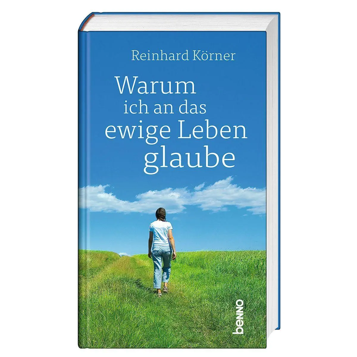 Cover: 9783746270050 | Warum ich an das ewige Leben glaube | Reinhard Körner | Buch | 160 S.