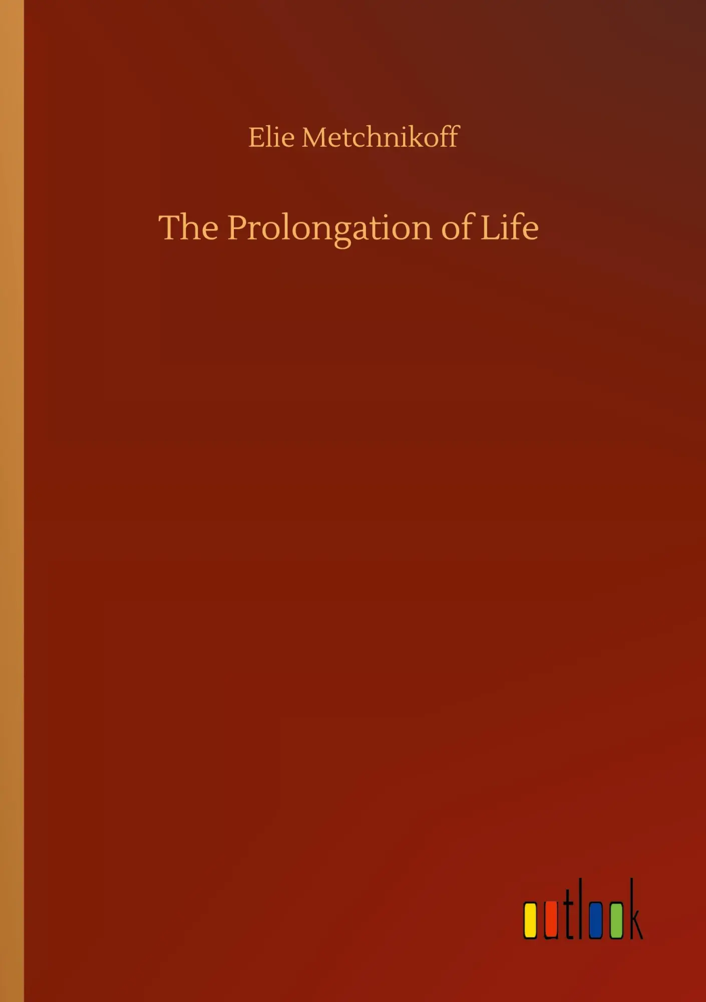 Cover: 9783752420050 | The Prolongation of Life | Elie Metchnikoff | Taschenbuch | Paperback