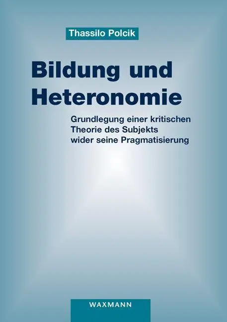 Cover: 9783830940050 | Bildung und Heteronomie | Thassilo Polcik | Taschenbuch | 152 S.