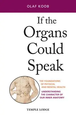 Cover: 9781912230150 | If the Organs Could Speak | Olaf Koob | Taschenbuch | Englisch | 2018