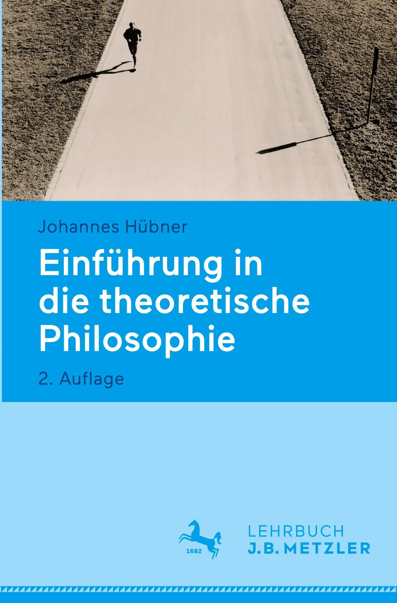 Cover: 9783476060150 | Einführung in die theoretische Philosophie | Johannes Hübner | Buch