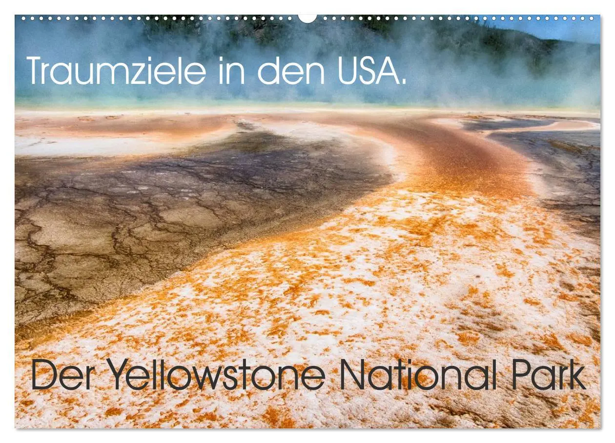 Cover: 9783516100150 | Traumziele in den USA. Der Yellowstone National Park (Wandkalender...