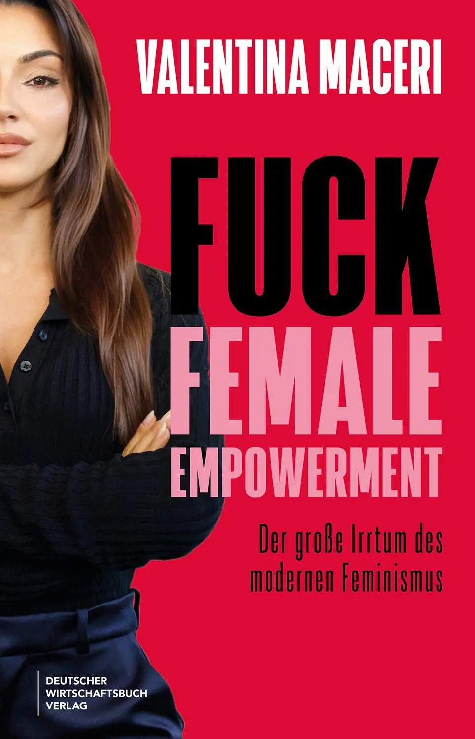 Cover: 9783690660150 | Fuck Female Empowerment | Valentina Maceri | Taschenbuch | 240 S.