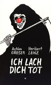 Cover: 9783933510150 | Ich lach dich tot | Taschenbuch 4 | Achim/Lenz, Heribert Greser | Buch