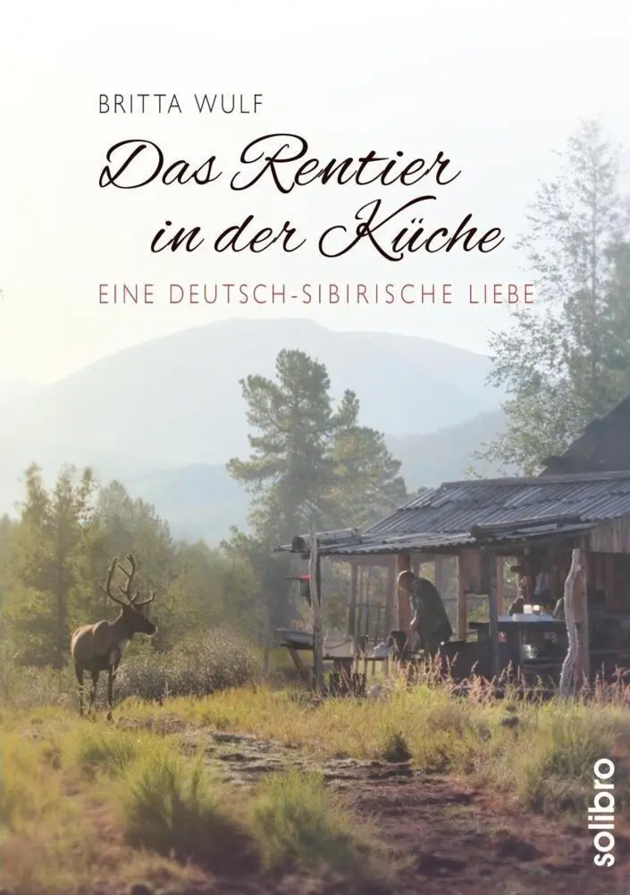 Cover: 9783960790150 | Das Rentier in der Küche | Eine deutsch-sibirische Liebe | Britta Wulf