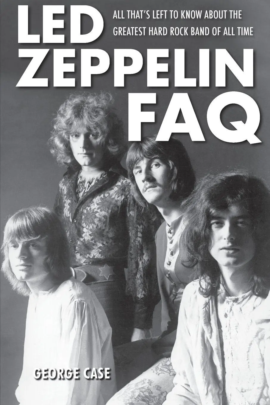 Cover: 9781617130250 | Led Zeppelin FAQ | George Case | Taschenbuch | Buch | Englisch | 2011