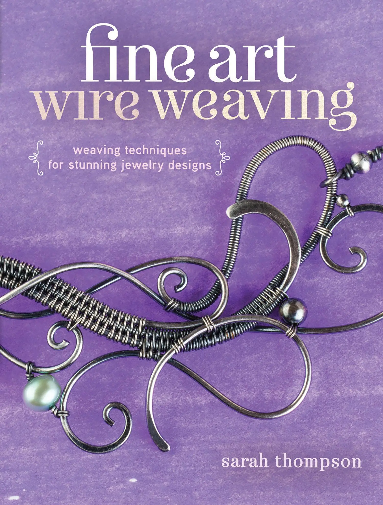 Cover: 9781632500250 | Fine Art Wire Weaving | Sarah Thompson | Taschenbuch | Englisch | 2015
