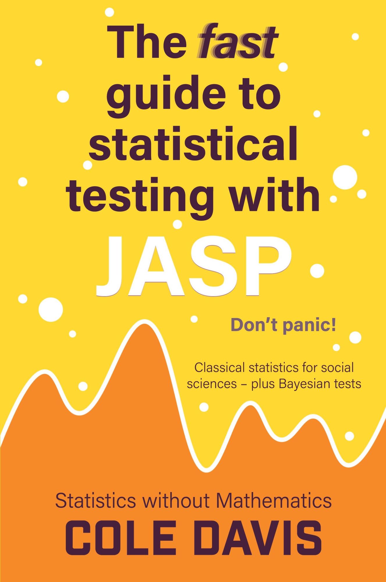 Cover: 9781915500250 | The fast guide to statistical testing with JASP | Cole Davis | Buch