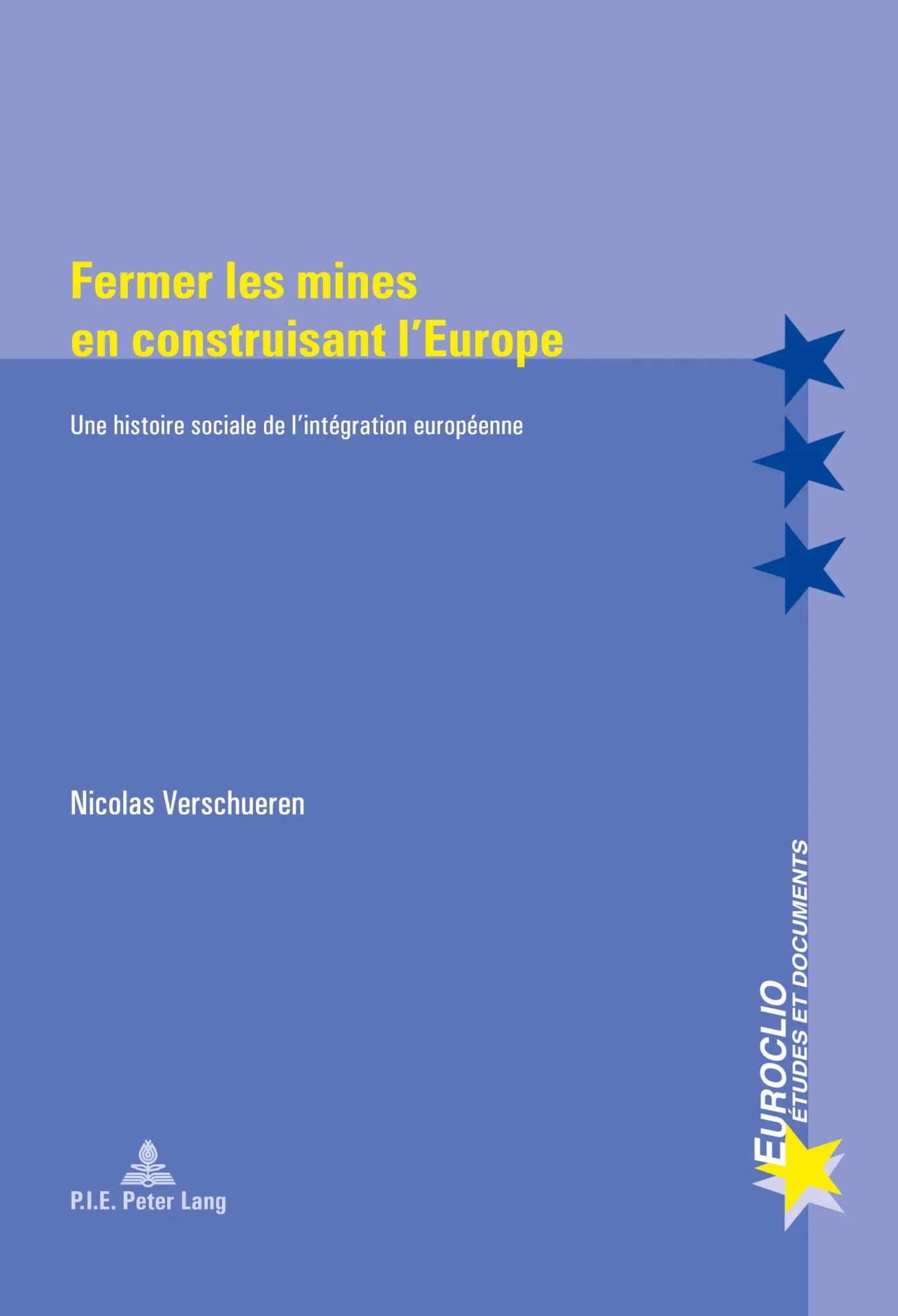 Cover: 9782875740250 | Fermer les mines en construisant l'Europe | Nicolas Verschueren | Buch