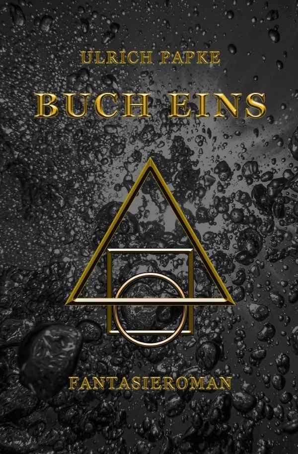 Cover: 9783757520250 | Buch Eins | Fantasieroman. DE | Ulrich Papke | Taschenbuch | 152 S.
