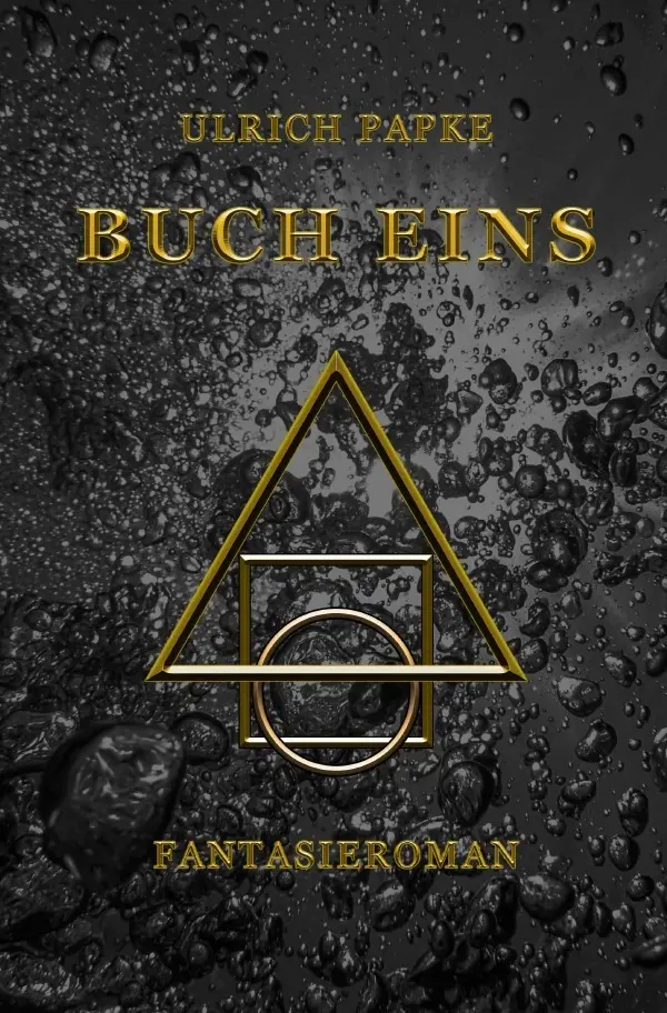 Cover: 9783757520250 | Buch Eins | Fantasieroman. DE | Ulrich Papke | Taschenbuch | 152 S.