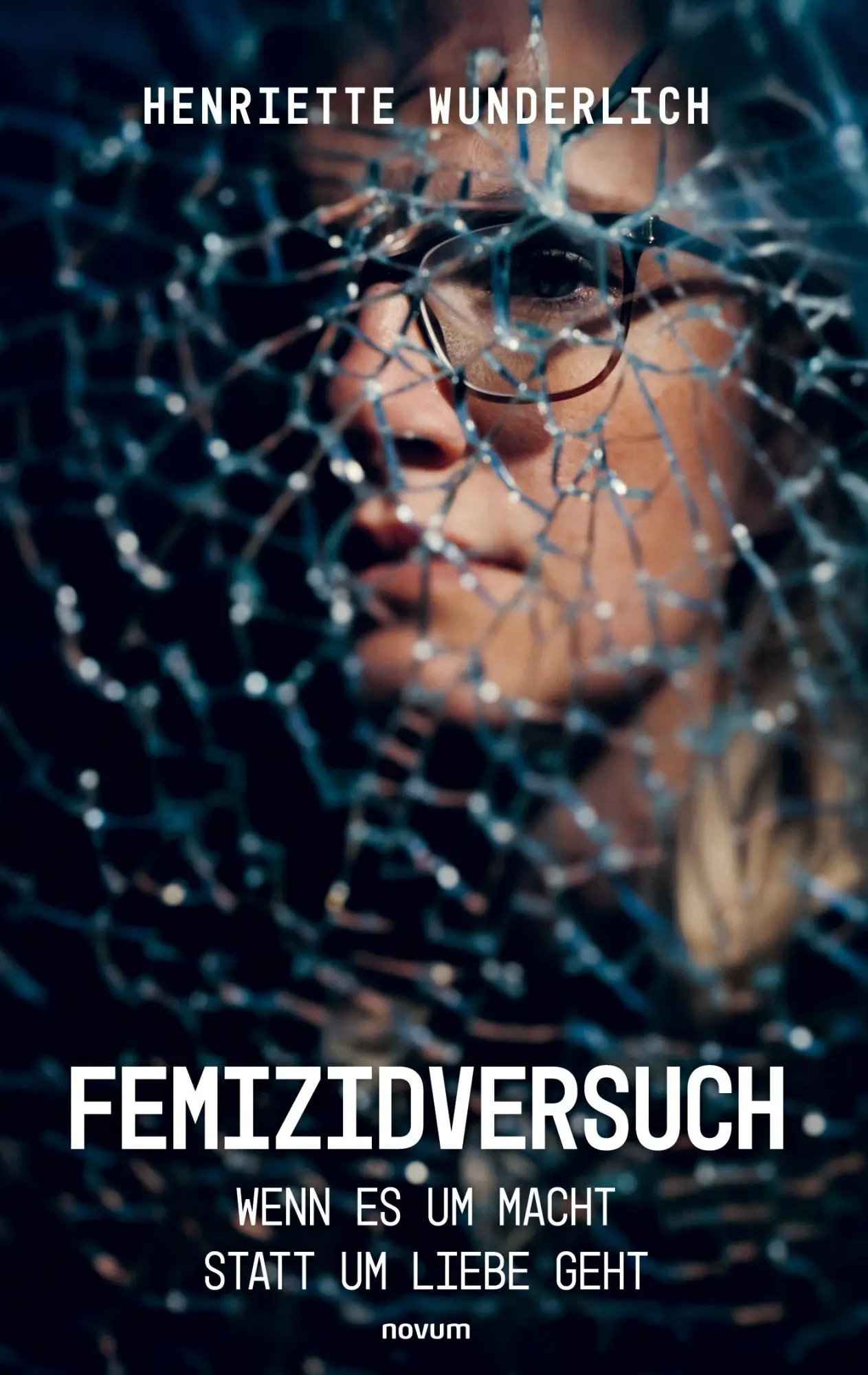 Wunderlich, Henriette: Femizidversuch