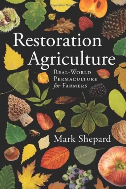 Cover: 9781601730350 | Restoration Agriculture | Real World Permaculture for Farmers | Buch