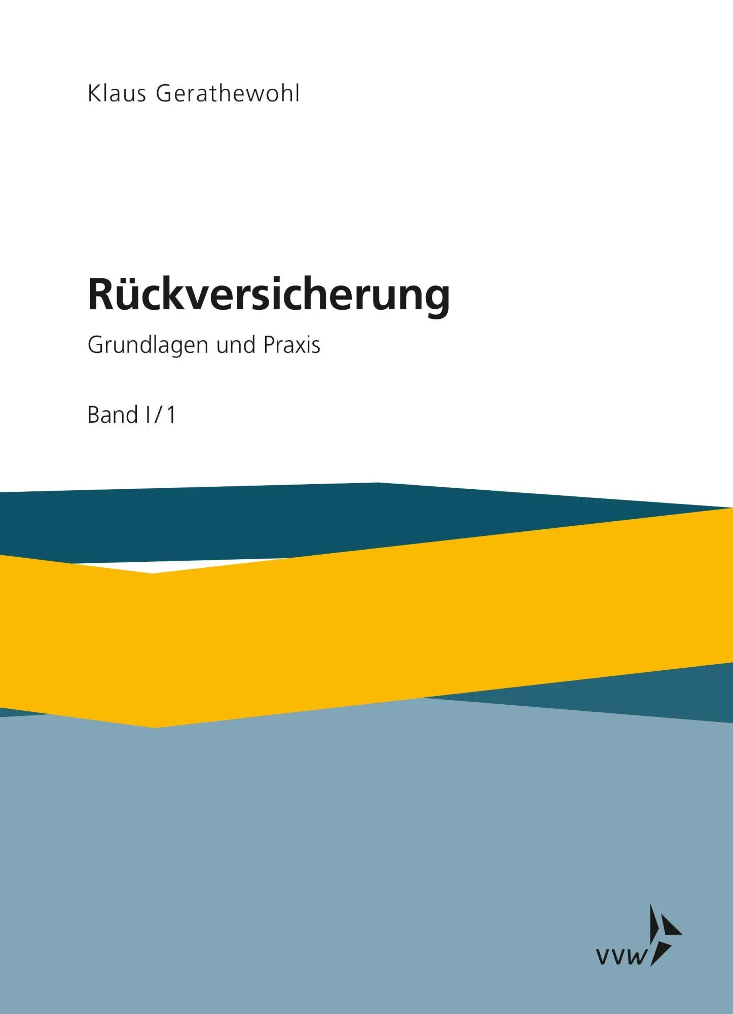 Cover: 9783963290350 | Rückversicherung - Grundlagen und Praxis Band I | Klaus Gerathewohl
