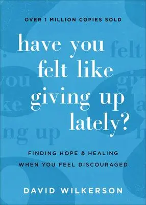Cover: 9780800740450 | Have You Felt Like Giving Up Lately? | David Wilkerson | Taschenbuch