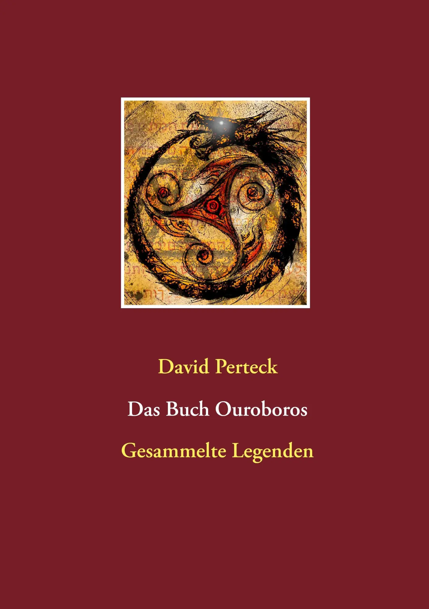 Cover: 9783744870450 | Das Buch Ouroboros | Gesammelte Legenden von Zauberern und Dämonen