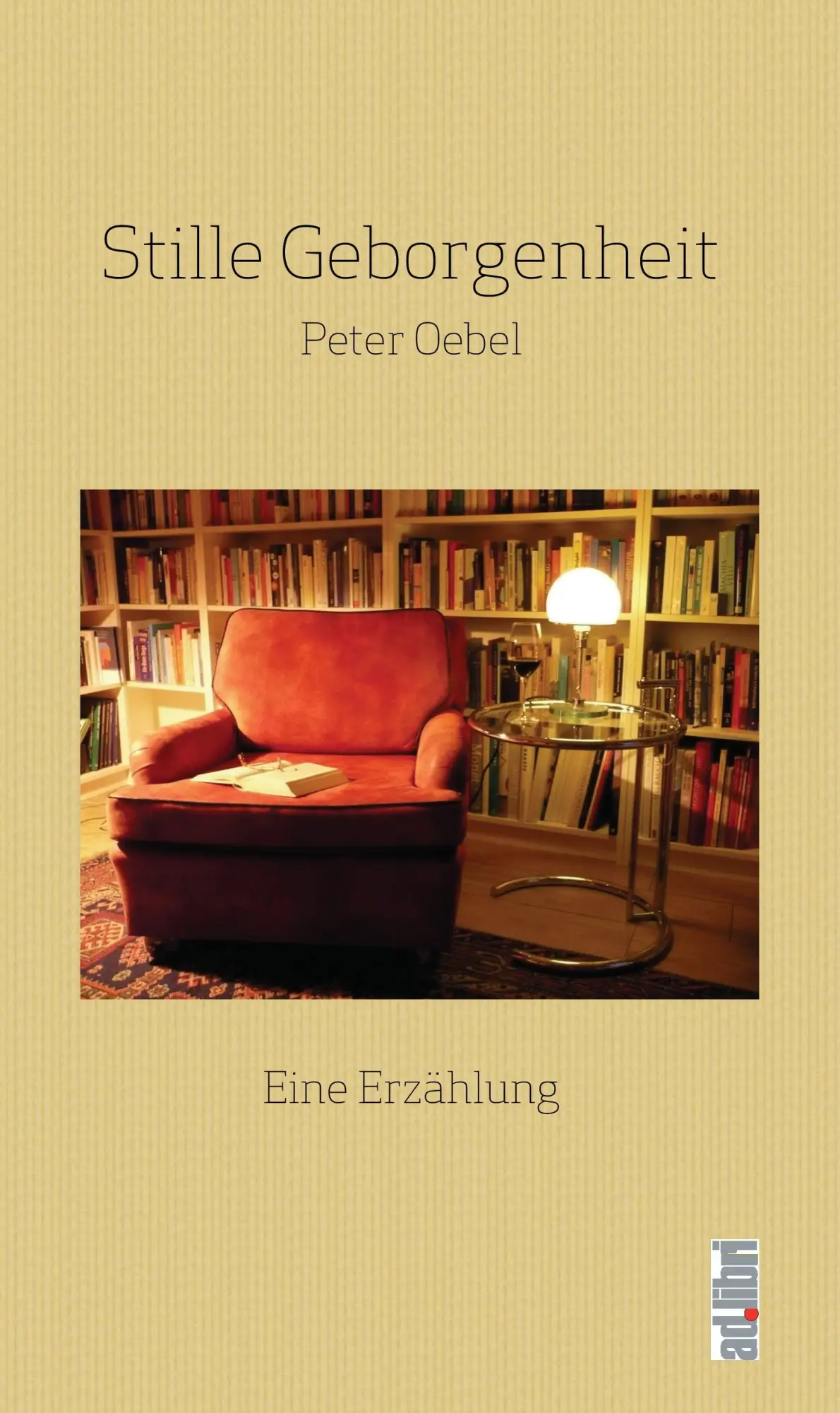 Cover: 9783960690450 | Stille Geborgenheit | Erzählung | Peter Oebel | Taschenbuch | 276 S.