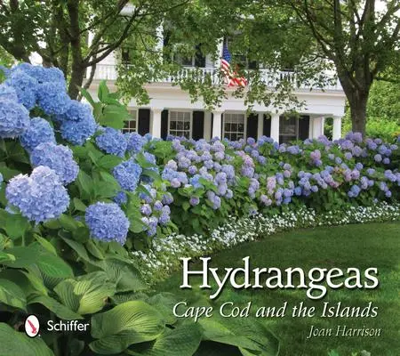 Cover: 9780764340550 | Hydrangeas | Cape Cod and the Islands | Joan Harrison | Buch | 2012