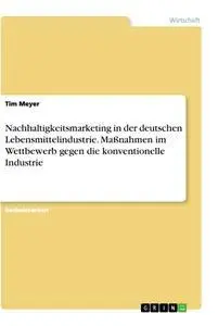 Cover: 9783346260550 | Nachhaltigkeitsmarketing in der deutschen Lebensmittelindustrie....