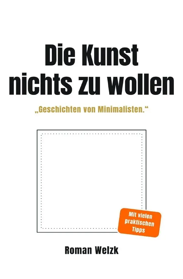 Cover: 9783565120550 | Die Kunst, nichts zu wollen: Wahre Geschichten von Minimalisten -...