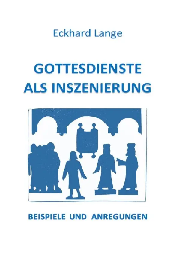 Cover: 9783750250550 | Gottesdienste als Inszenierung | Eckhard Lange | Taschenbuch | 424 S.