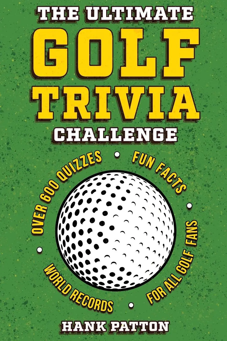 Cover: 9798890950550 | The Ultimate Golf Trivia Challenge | Hank Patton | Taschenbuch | 2025