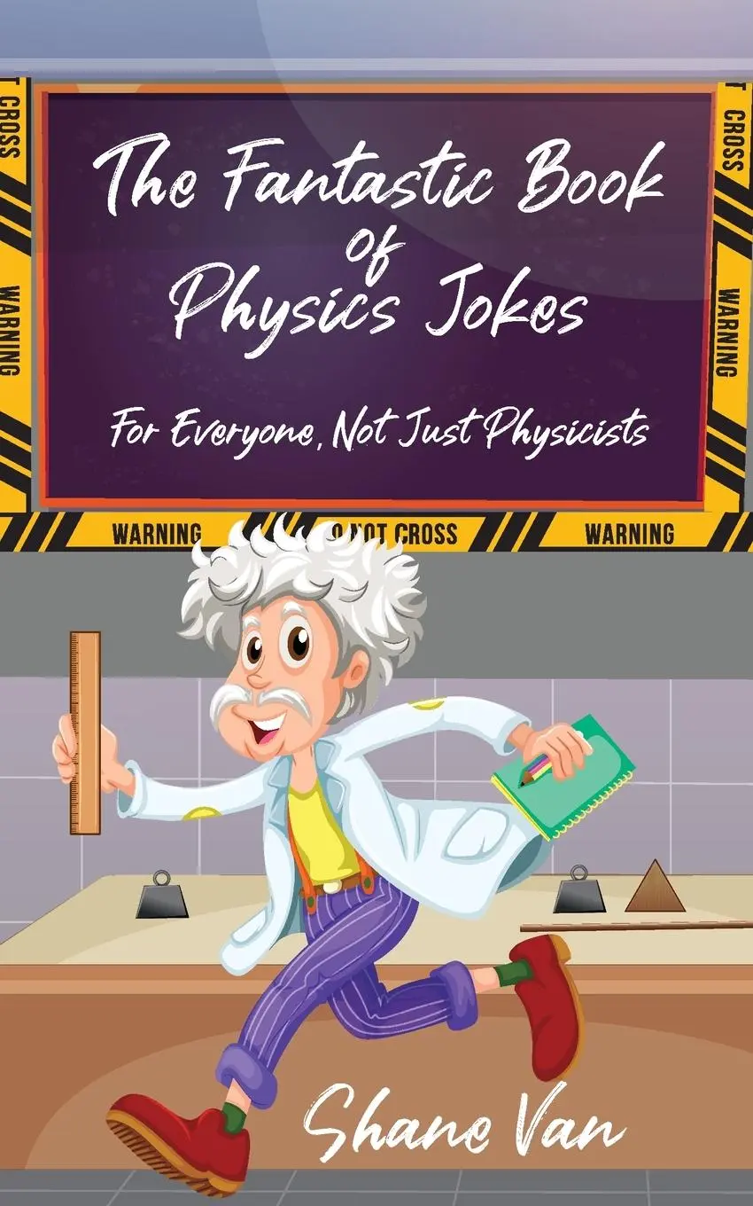 Cover: 9780645220650 | The Fantastic Book of Physics Jokes | Shane van | Taschenbuch | 2022