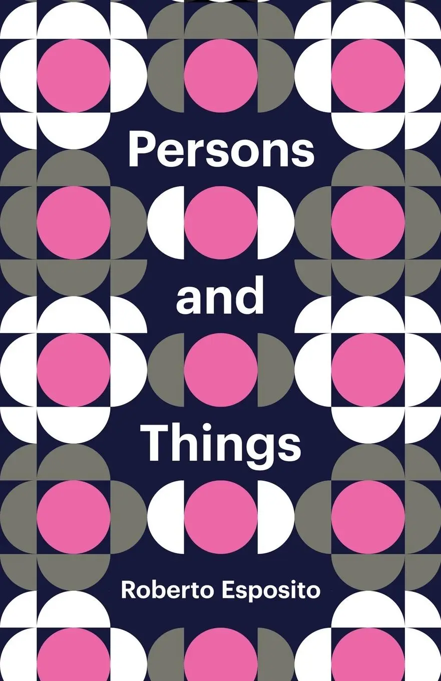 Cover: 9780745690650 | Persons and Things | From the Body's Point of View | Roberto Esposito
