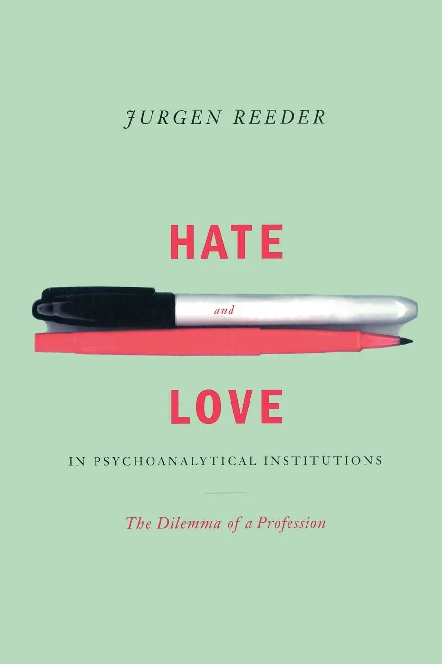 Cover: 9781590510650 | Hate and Love in Pyschoanalytical Institutions | Jurgen Reeder | Buch