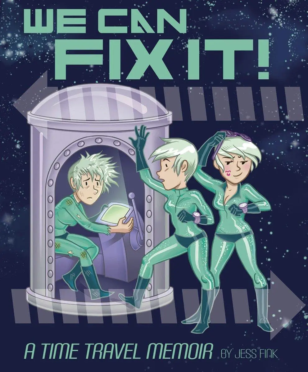 Cover: 9781603090650 | We Can Fix It: A Time Travel Memoir | Jess Fink | Taschenbuch | 2013