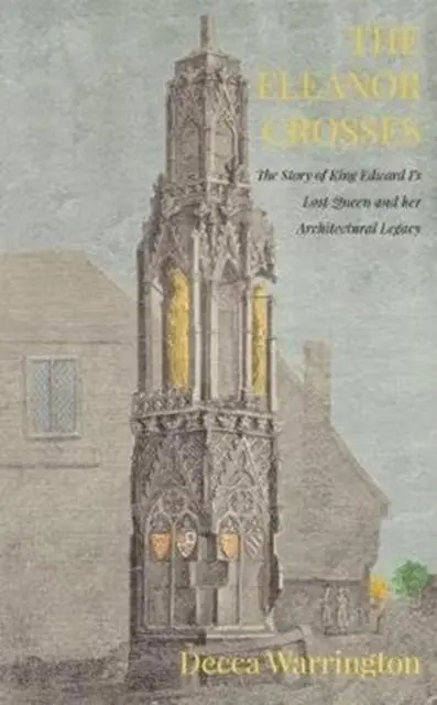 Cover: 9781909930650 | The Eleanor Crosses | Decca Warrington | Taschenbuch | Englisch | 2018