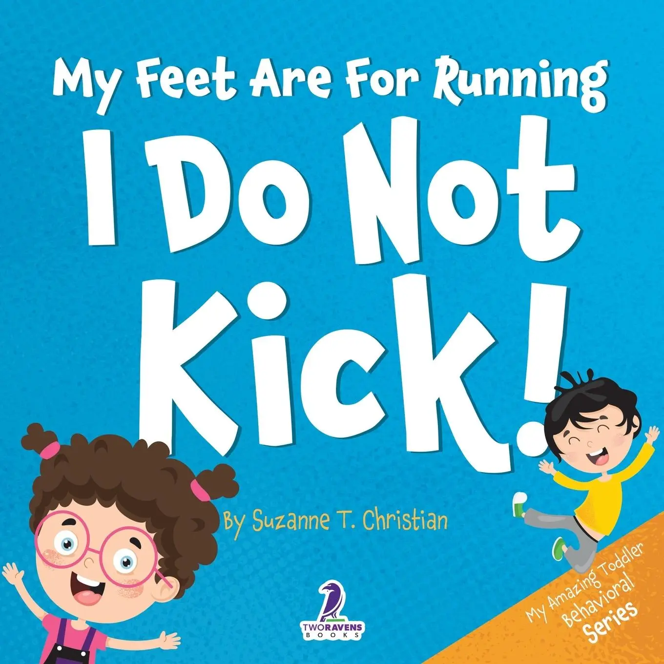 Cover: 9781960320650 | My Feet Are For Running. I Do Not Kick! | Suzanne T. Christian (u. a.)