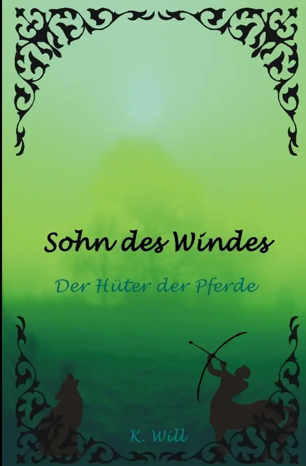 Cover: 9783742700650 | Sohn des Windes | Der Hüter der Pferde | K. Will | Taschenbuch | 2017