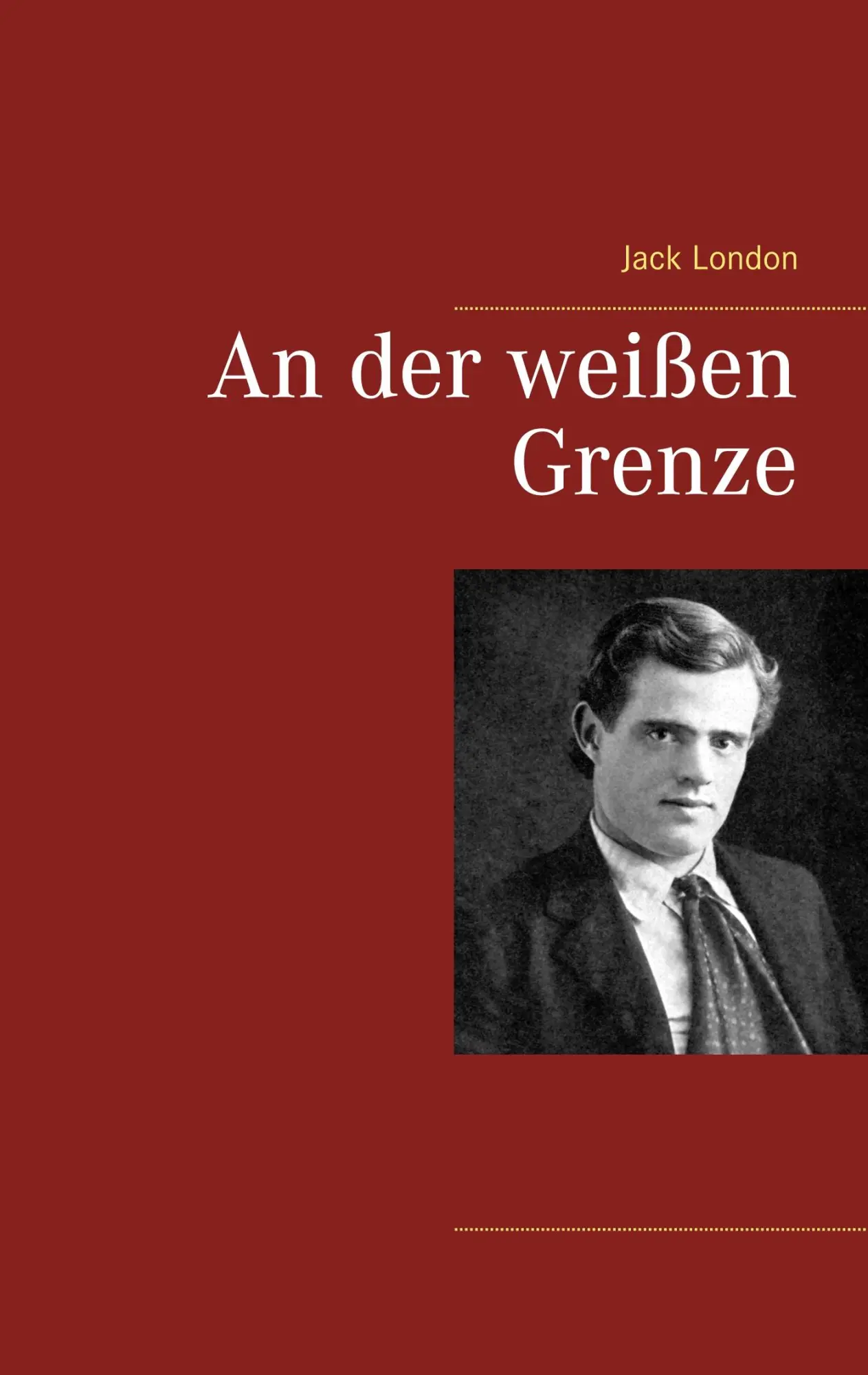 Cover: 9783744850650 | An der weißen Grenze | Jack London | Taschenbuch | 168 S. | Deutsch