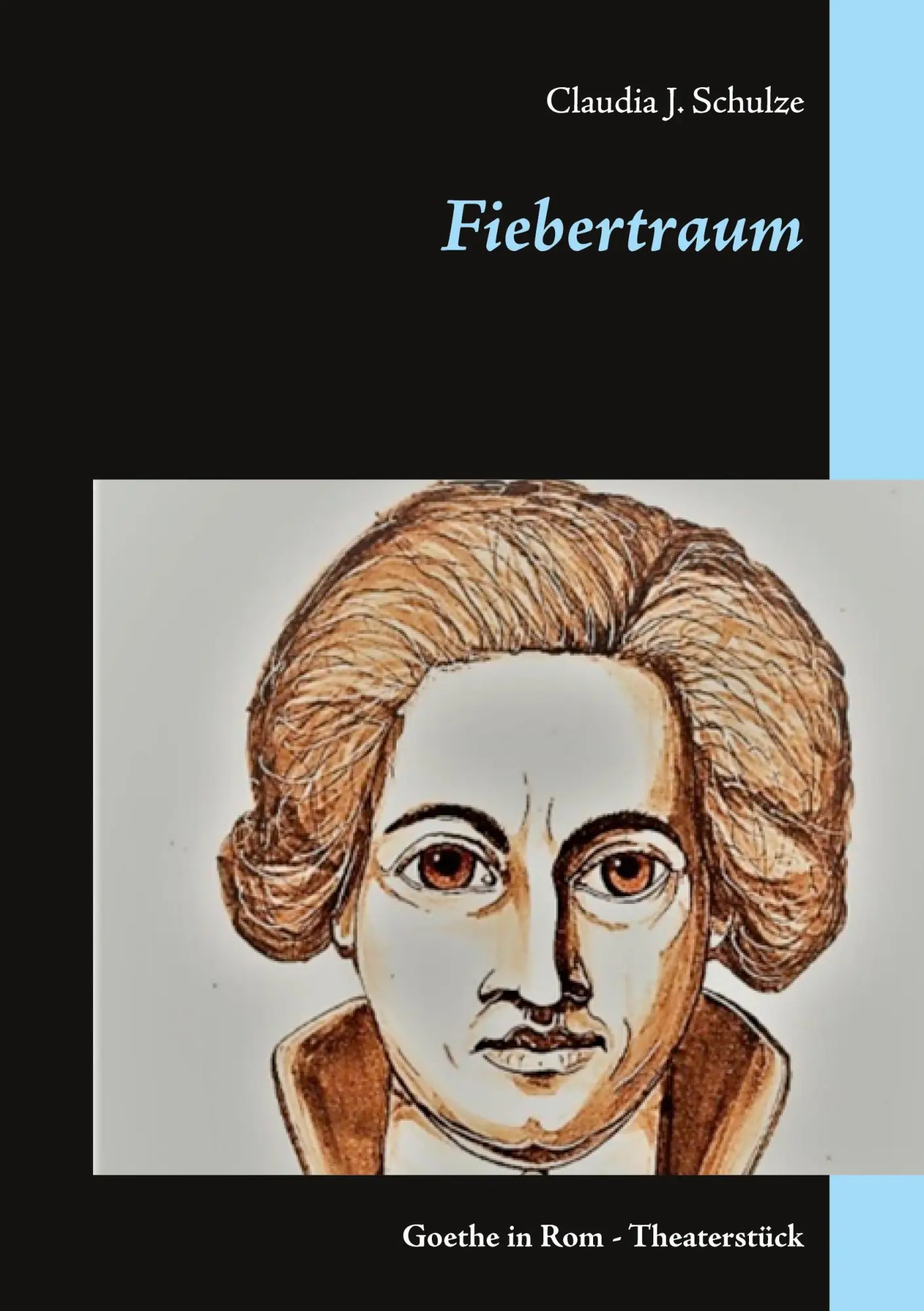 Cover: 9783752840650 | Fiebertraum | Goethe in Rom - Theaterstück | Claudia J. Schulze | Buch