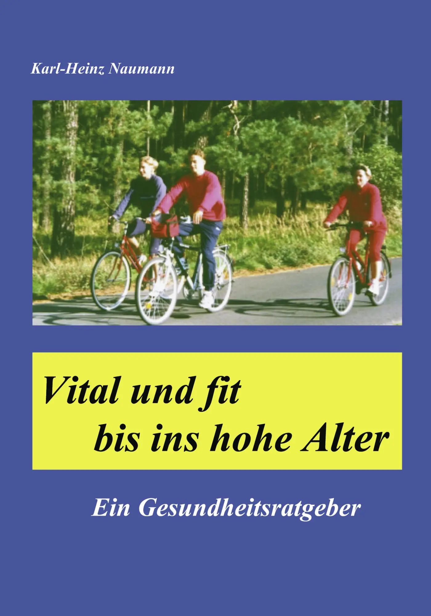 Cover: 9783831110650 | Vital und fit bis ins hohe Alter | Karl-Heinz Naumann | Taschenbuch