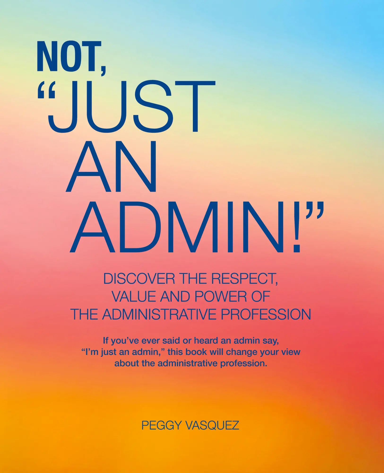 Cover: 9780988230750 | Not "Just an Admin!" | Peggy Vasquez | Taschenbuch | Englisch | 2014