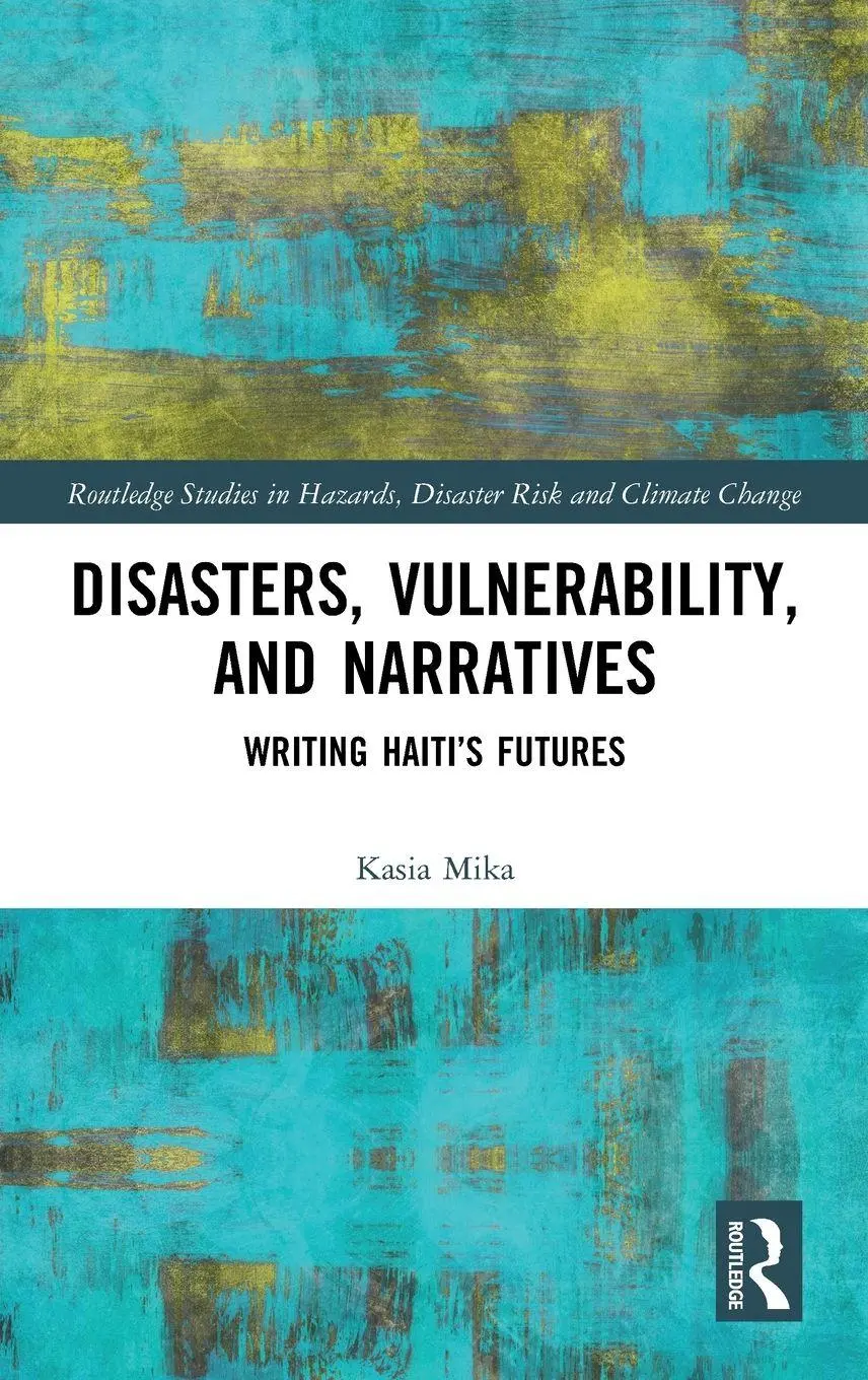 Cover: 9781138300750 | Disasters, Vulnerability, and Narratives | Writing Haiti's Futures